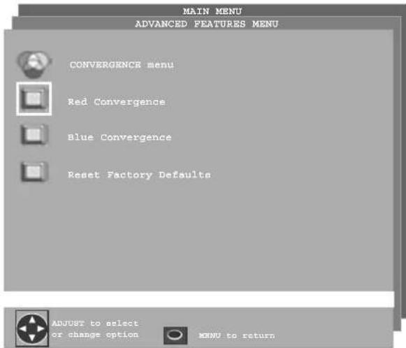 MAIN MENU ADVANCED FEATURES MENU CONVERGENCE menu Red Convergence Blue Convergence Reset Factory Defaults ADJUST to select or change option MENU to return