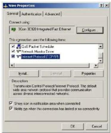 Wire Properties General | Authentication | Advanced | Connect using: 3Com 3C320 Integrated Fast Ethernet Configures This connection uses the following items: □ DoS Packet Schedule ✓ Network Monika Davis ■ Internet Protocol (TCP/IP) Install... General Properties Description Transmission Control Protocol/Internet Protocol. The default wide area network protocol that provides communication across diverse interconnected networks. ✓ Show icon in notification area when connected ✓ Notify go when the connection has limited or no connectivity OK Cancel