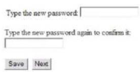 Type the new password: Type the new password again to confirm it: Save Next