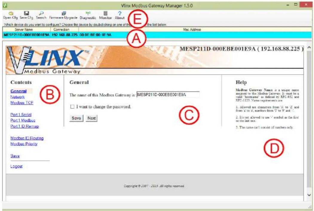 Vlinx Modbus Gateway Manager 1.5.0 Open Cfg Save Cfg Search Firmware Upgrade Diagnostic Monitor About Which device do you want to configure? Choose the device by doublelicking on one of the list below. Server Name Connection Mac Address MESP211D-000EBE001E9A 192.168.88.225 00.0E-BE-00.1E-9A A VLINX Modbus Gateway Contents General General Help Network MESP211D-000EBE001E9A Modbus TCP The name of this Modbus Gateway is: MESP211D-000EBE001E9A □ I want to change the password. Save Next Modbus ID Rearing Modbus Priority Save Logout Copyright © 2007 - 2015 . All rights reserved.