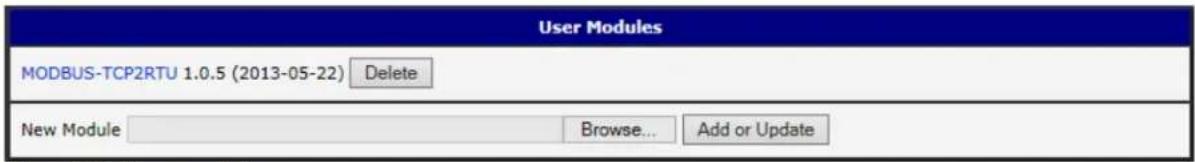User Modules MODBUS-TCP2RTU 1.0.5 (2013-05-22) Delete New Module Browse... Add or Update