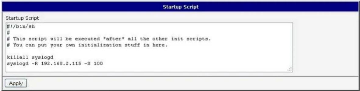 Startup Script #!/bin/sh # This script will be executed *after* all the other init scripts. You can put your own initialization stuff in here. killall syslogd syslogd -R 192.168.2.115 -S 100 Apply