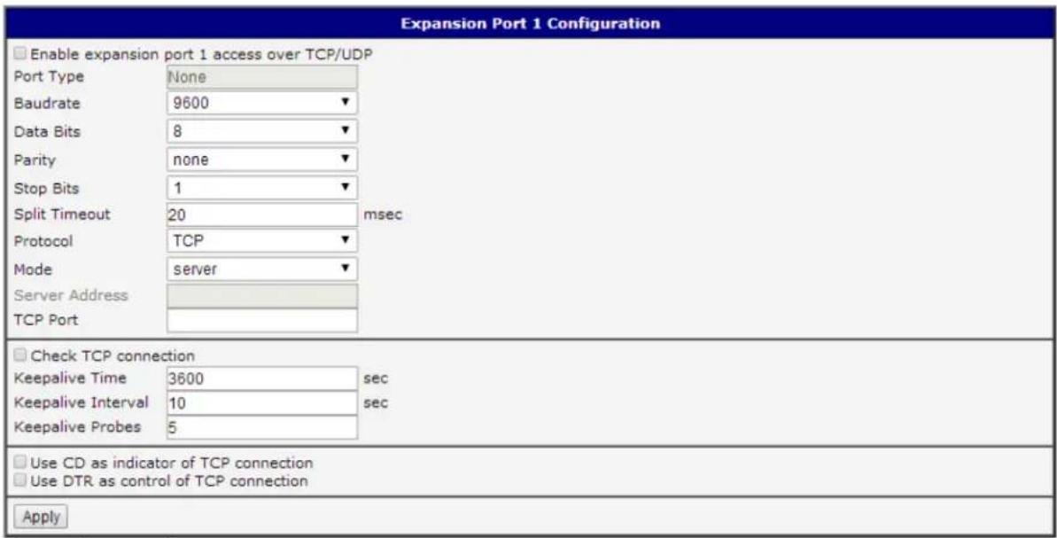 Expansion Port 1 Configuration Enable expansion port 1 access over TCP/UDP Port Type None Baudrate 9600 Data Bits 8 Parity none Stop Bits 1 Split Timeout 20 msec Protocol TCP Mode server Server Address TCP Port Check TCP connection Keepalive Time 3600 sec Keepalive Interval 10 sec Keepalive Probes 5 Use CD as indicator of TCP connection Use DTR as control of TCP connection Apply