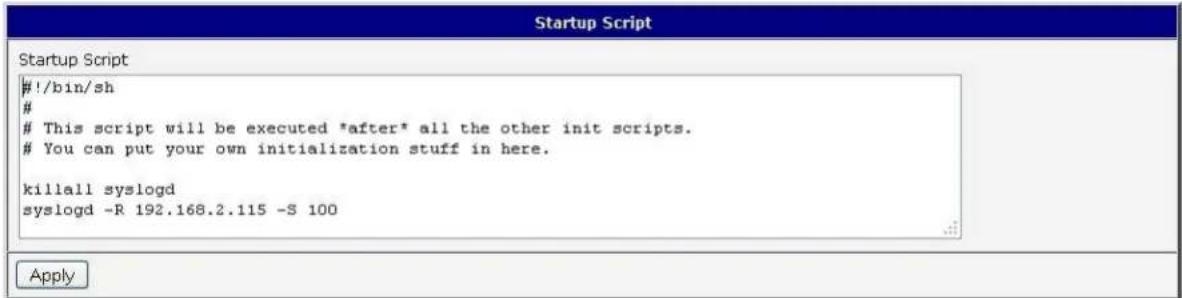 Startup Script #!/bin/sh # This script will be executed *after* all the other init scripts. You can put your own initialization stuff in here. killall syslogd syslogd -R 192.168.2.115 -S 100 Apply