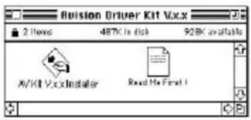 Revision Driver Kit V.x.x 2 Items 487K is disk 928K available AVKIT V.x.x installed Read He First 1