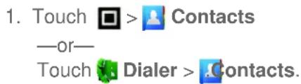 1. Touch □ > Contacts -or- Touch 🧑 Dialer > Contacts.