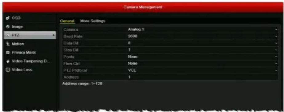 Camera Management General More Settings Camera Analog 1 Band Rate 9600 Data Bit 8 Stop Bit 1 Pony None Flow Ctrl None PTZ Protocol VCL Address 1 Address range: 1-128