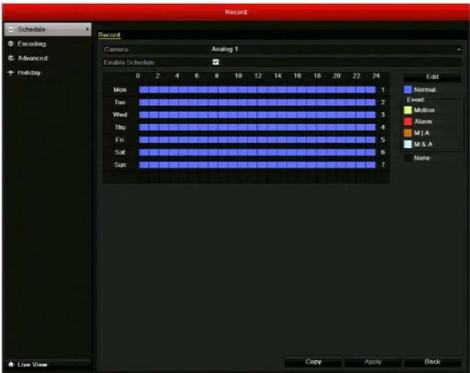 Record Schedule Encoding Advanced Holiday Record Camera Analog 1 Enable Schedule 0 2 4 6 8 10 12 14 16 18 20 22 24 Mon 1 Tue 2 Wed 3 Thu 4 Fri 5 Sat 6 Sun 7 Edit Normal Event Motion Alarm M | A M & A None Live View Copy Apply Back