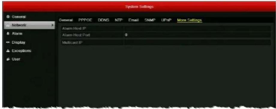 System Settings General PPPOE DDNS NTP Email SNMP UPnP More Settings Alarm Host IP Alarm Host Port 0 Multicast IP