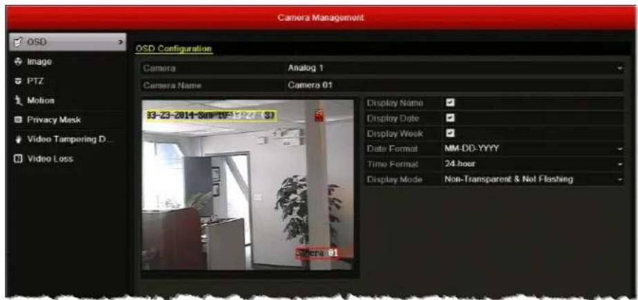 Camera Management OSD Configuration Image PTZ Motion Privacy Mask Video Tampering D... Video Loss Camera Analog 1 Camera Name Camera 01 33-23-2014-SIM-19-27-31 Display Name Display Date Display Week Date Format MM-DD-YYYY Time Format 24-hour Display Mode Non-Transparent & Not Flashing Camera 01
