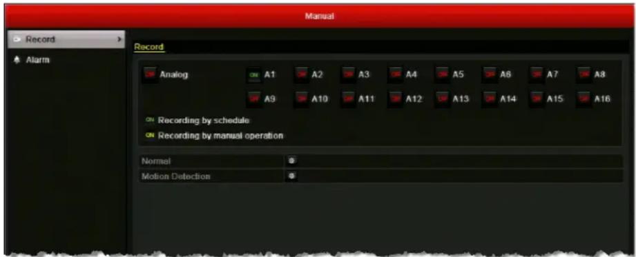 Record Alarm Record Analog ON A1 A2 A3 A4 A5 A6 A7 A8 A9 A10 A11 A12 A13 A14 A15 A16 ON Recording by schedule ON Recording by manual operation Normal Motion Detection