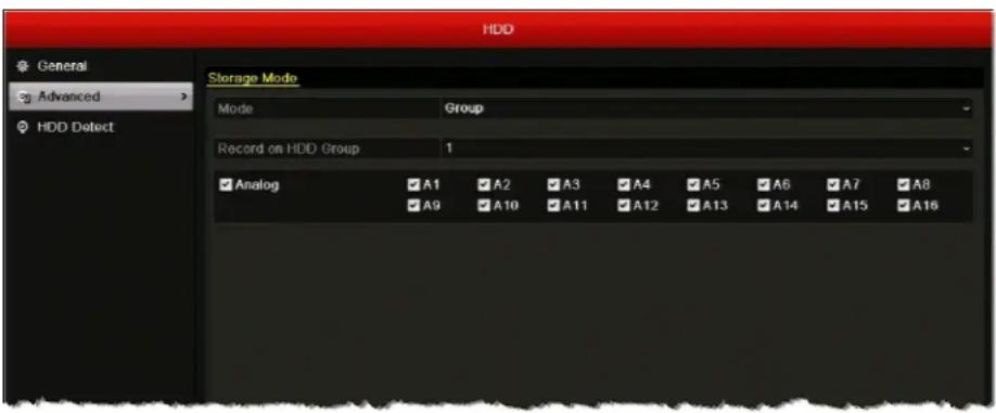 HDD General Advanced HDD Detect Storage Mode Mode Group Record on HDD Group 1 Analog A1 A2 A3 A4 A5 A6 A7 A8 A9 A10 A11 A12 A13 A14 A15 A16