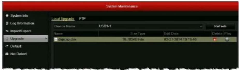 System Maintenance Local Upgrade FTP Device Name USB1-1 Refresh Name Size Type Edit Date Delete Play digitacap.dav 10.783KB Fila 03-27-2014 19:19:46 Default Net Detect