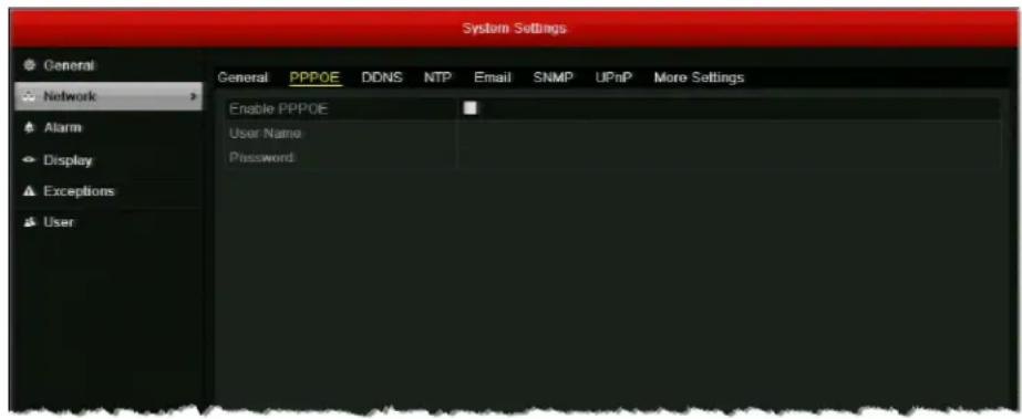 System Settings General PPPOE DDNS NTP Email SNMP UPnP More Settings Enable PPPOE User Name Password