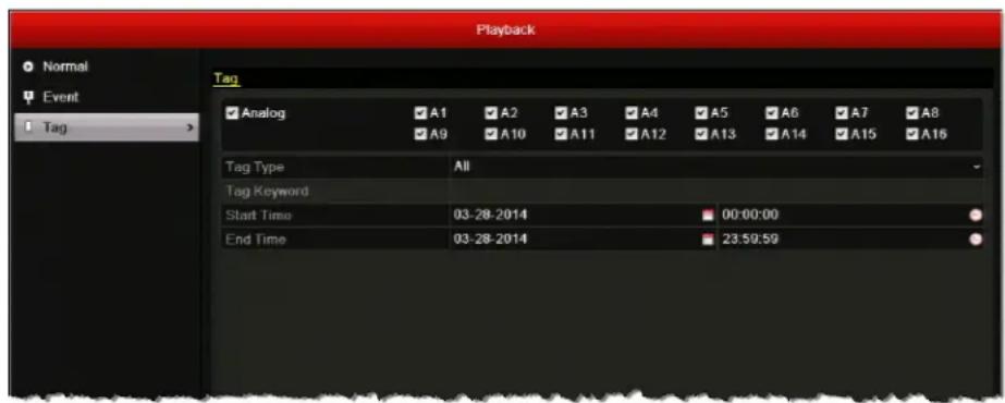 Playback Normal Event Tag Tag Analog A1 A2 A3 A4 A5 A6 A7 A8 A9 A10 A11 A12 A13 A14 A15 A16 Tag Type All Tag Keyword Start Time 03-28-2014 00:00:00 End Time 03-28-2014 23:50:59