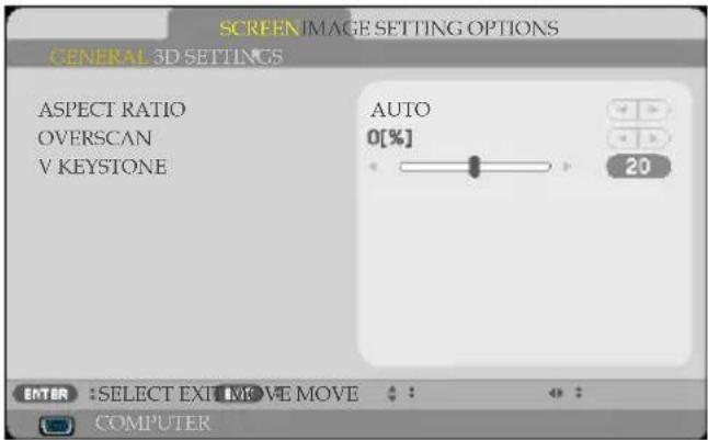 SCREEN IMAGE SETTING OPTIONS GENERAL 3D SETTINGS ASPECT RATIO OVERSCAN V KEystone AUTO 0[%] 20 ENTER :SELECT EXIT MOVE MOVE COMPUTER