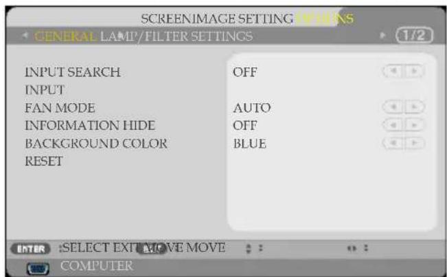 SCREENIMAGE SETTING OPTIONS GENERAL LAMP FILTER SETTINGS 1/2 INPUT SEARCH OFF INPUT FAN MODE AUTO INFORMATION HIDE OFF BACKGROUND COLOR BLUE RESET ENTER :SELECT EXT MOVE MOVE COMPUTER