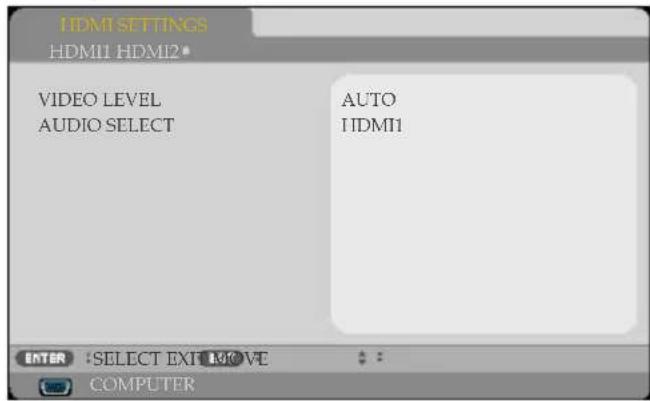 HDMI SETTINGS HDMI1 HDM12 VIDEO LEVEL AUDIO SELECT AUTO HDMI1 ENTER :SELECT EXT MOVE COMPUTER