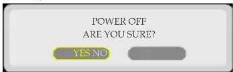 POWER OFF ARE YOU SURE? YES NO