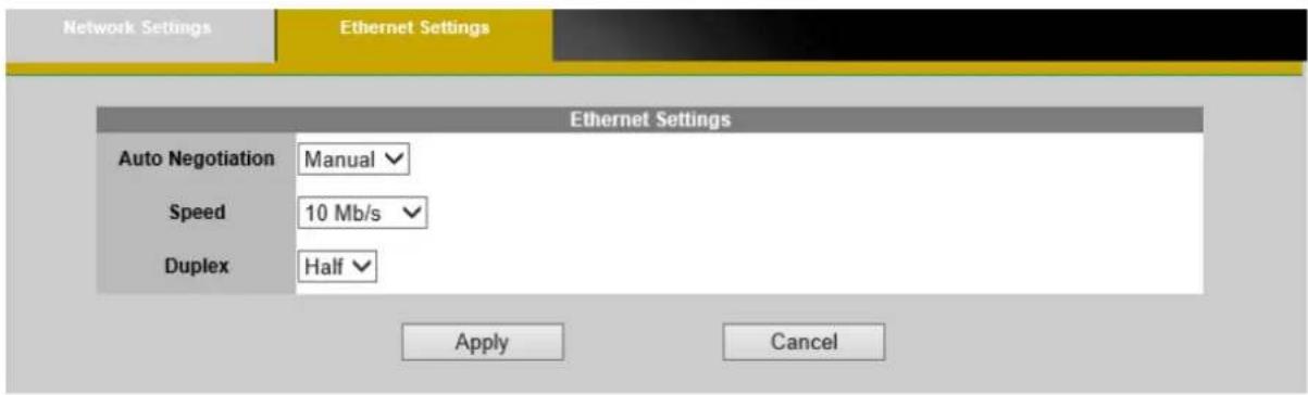 Network Settings Ethernet Settings Ethernet Settings Auto Negotiation Manual Speed 10 Mb/s Duplex Half Apply Cancel