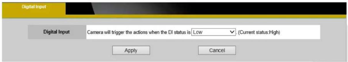 Digital Input Digital Input Camera will trigger the actions when the DI status is Low (Current status:High) Apply Cancel