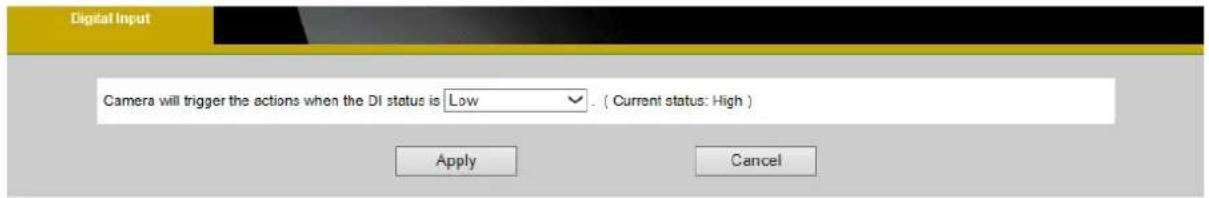 Digital Input Camera will trigger the actions when the DI status is Low. ( Current status: High ) Apply Cancel