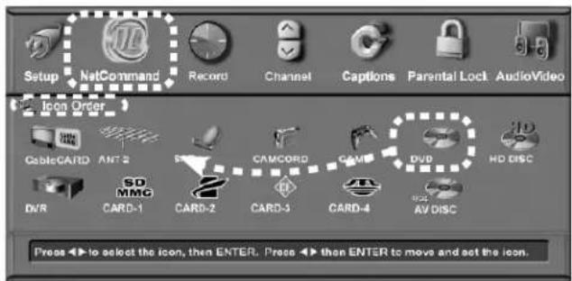 Setup NetCommand Record Channel Captions Parental Lock AudioVideo Icon Order GableCARD ANT 2 SD MMC DVR CARD-1 CARD-2 CARD-3 CARD-4 AV DISC CAMCORD CAMB DVD HD DISC Press ▶ to select the icon, then ENTER. Press ▶ then ENTER to move and set the icon.