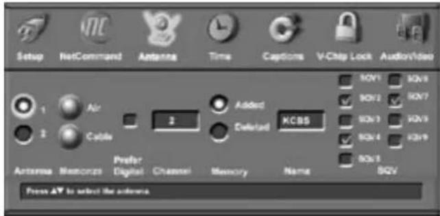 Setup NetCommand Antenna Time Captions V-Chip Lock Audio/Video 1 Air 2 Cable Added Deleted KCBS Antenna Memorics Prefer Digital Channel Memory Name SOV1 SOV2 SOV3 SOV4 SOV5 SOV6 SOV7 SOV8 SOV9 SOV10 SOV11 SOV12 SOV13 SOV14 SOV15 SOV16 SOV17 SOV18 SOV19 SOV20 Press ▼ to select the antenna