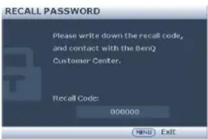 RECALL PASSWORD Please write down the recall code, and contact with the BenQ Customer Center. Recall Code: 000000 NEW Exit