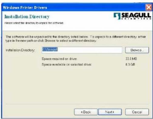 Windows Printer Drivers Installation Directory Please select the directory to expand the software. C:\Seagull Browsing... Space required on driver: 33.0 MB Space available on selected driver: 8.3 GB < Back Next> Cancel