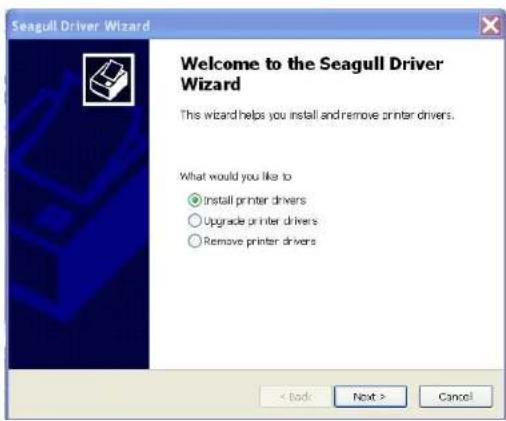 Seagull Driver Wizard Welcome to the Seagull Driver Wizard This wizard helps you install and remove printer drivers. What would you like to • Install printer drivers ○ Upgrade printer drivers ○ Remove printer drivers < Back Next > Cancel