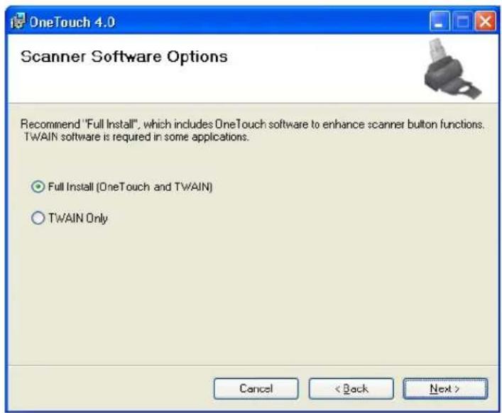 OneTouch 4.0 Scanner Software Options Recommend "Full Install", which includes OneTouch software to enhance scanner button functions. TWAIN software is required in some applications. ● Full Install (OneTouch and TWAIN) ○ TWAIN Only Cancel < Back Next >