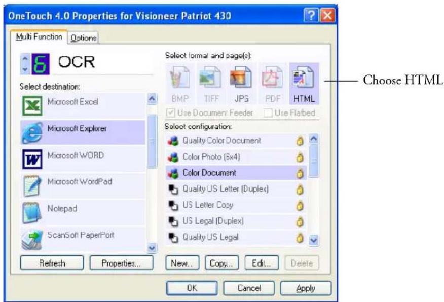 OneTouch 4.0 Properties for Visioneer Patriot 430 Multi Function Options OCR Select destination: Microsoft Excel Microsoft Explorer Microsoft WORD Microsoft WordPad Nolepad ScanSoft PaperPort Refresh Properties... Select formal and page(s): BMP TIFF JPG PDF HTML Use Document Feeder Use Flabed Select configuration: Quality Color Document Color Photo (5x4) Color Document Quality US Letter (Duplex) US Letter Copy US Legal (Duplex) Quality US Legal Choose HTML New... Copy... Edit... Delete OK Cancel Apply