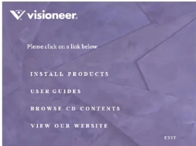visioneer. Please click on a link below. INSTALL PRODUCTS USER GUIDES BROWSE CD CONTENTS VIEW OUR WEBSITE EXIT