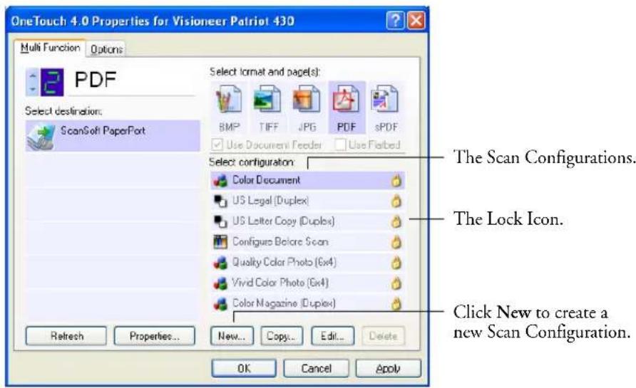 OneTouch 4.0 Properties for Visioneer Patriot 430 Multi Function Options PDF Select destination: ScanSoft PaperPort Select format and page(s): BMP TIFF JPG PDF sPDF Use Document Feeder Use Flabed Select configuration Color Document US Legal (Duplex) US Letter Copy (Duplex) Configure Before Scan Quality Color Photo (6x4) Vivid Color Photo (6x4) Color Magazine (Duplex) Refresh Properties... New... Copy... Edit... Delete OK Cancel Apply The Scan Configurations. The Lock Icon. Click New to create a new Scan Configuration.