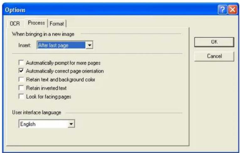 Options OCR Process Format When bringing in a new image Insert: After last page □ Automatically prompt for more pages ✓ Automatically correct page orientation □ Retain text and background color □ Retain inverted text □ Look for facing pages User interface language English OK Cancel