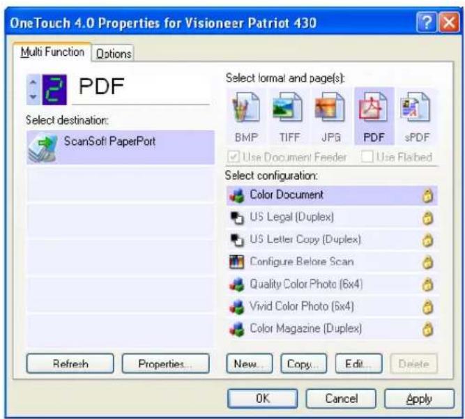 OneTouch 4.0 Properties for Visioneer Patriot 430 Multi Function Options PDF Select destination: ScanSoft PaperPort Select formal and page(s): BMP TIFF JPG PDF sPDF Use Document Feeder Use Flabed Select configuration: Color Document US Legal (Duplex) US Letter Copy (Duplex) Configure Before Scan Quality Color Photo (6x4) Vivid Color Photo (5x4) Color Magazine (Duplex) Refresh Properties... New Copy Edit Delete OK Cancel Apply
