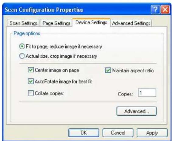 Scan Configuration Properties Scan Settings Page Settings Device Settings Advanced Settings Page options ● Fit to page, reduce image if necessary ○ Actual size, crop image if necessary ✓ Center image on page ✓ Maintain aspect ratio ✓ AutoRotate image for best fit □ Collate copies: Copies: 1 Advanced... OK Cancel Apply