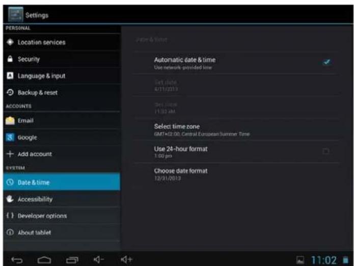 Settings PERSONAL Location services Security Language & input Backup & reset ACCOUNTS Email Google Add account SYSTEM Date & time Accessibility Developer options About tablet Page & Time Automatic date & time Use network provided time Set date: 4/11/2013 Set time: 11:30 AM Select time zone GMT+02.00 Central European Summer Time Use 24-hour format 1:00 pm Choose date format 12/31/2013 11:02