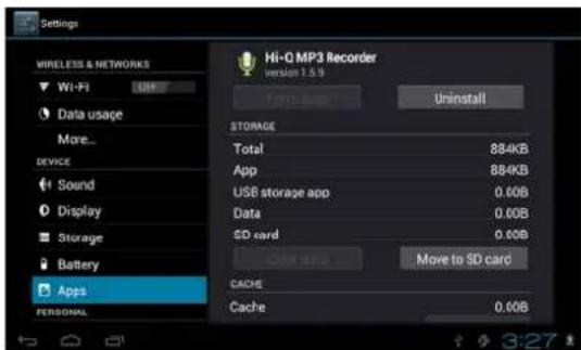 Settings WIRELESS & NETWORKS Wi-Fi Data usage More... DEVICE Sound Display Storage Battery Apps PERSONAL Hi-Q MP3 Recorder version 1.5.9 Uninstall STORAGE Total 884KB App 884KB USB storage app 0.00B Data 0.00B SD card 0.00B Open to SD card Move to SD card CACHE Cache 0.00B
