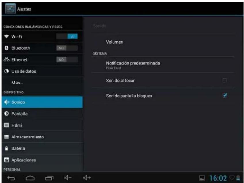 Ajustes CONEXIONES IN/LÁMBRICAS Y REBES Wi-Fi Bluetooth Ethernet Uso de datos Más... DISPOSITIVO Sonido Pantalla Hdmi Almacenamiento Bateria Aplicaciones PERSONAL Sonido Volumen SISTEMA Notificación predeterminada Playe Dust Sonido al tocar Sonido pantalla bloqueo
