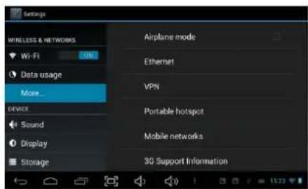 Settings WIRELESS & NETWORKS Wi-Fi Data usage More... Device Sound Display Storage Airplane mode Ethernet VPN Portable hotspot Mobile networks 3G Support Information