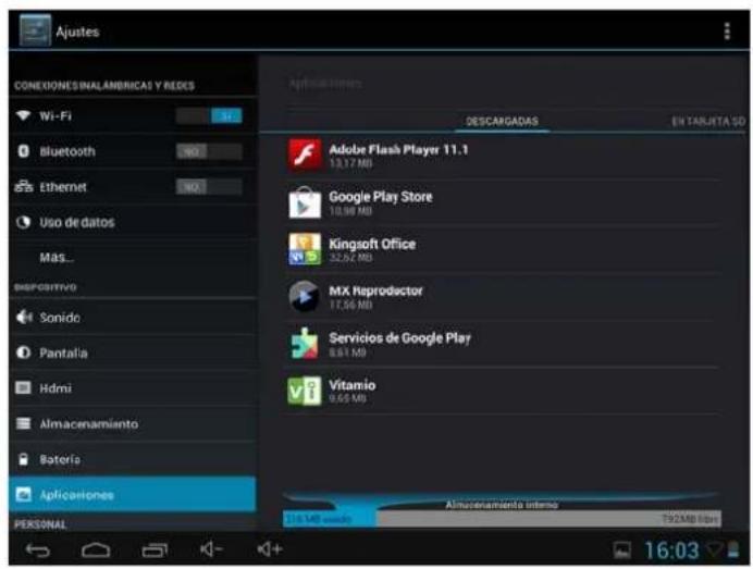 Ajustes CONEXIONES INALAMBRICAS Y REDOS Wi-Fi Bluetooth Ethernet Uso de datos Mas... RESPOSITIVO Sonido Pantala Hdmi Almacenamiento Bateria Aplicaciones PERSONAL Aplicaciones DESCARGADAS EN TARUTA SD Adobe Flash Player 11.1 13.17 MB Google Play Store 10.98 MB Kingsoft Office 32.66 MB MX Reproductor 17.06 MB Servicios de Google Play 8.81 MB Vitamio 9.55 MB Almacenamiento interno $16 MB video T92MB Max 16:03