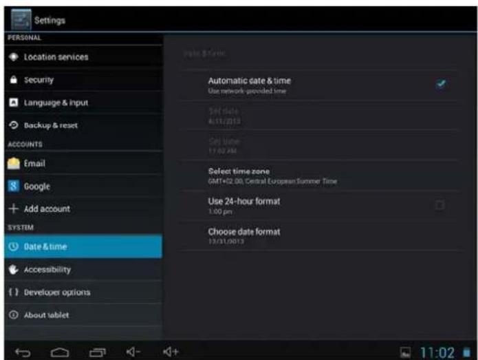 Settings PERSONAL Location services Security Language & input Backup & reset ACCOUNTS Email Google Add account SYSTEM Date & time Accessibility Developer options About tablet Automatic date & time Use network-governed time Set date: 4/11/2013 Set time: 17:02 AM Select time zone GMT+02.00 Central European Summer Time Use 24-hour format 1.00 pm Choose date format 13/31/2013 11:02