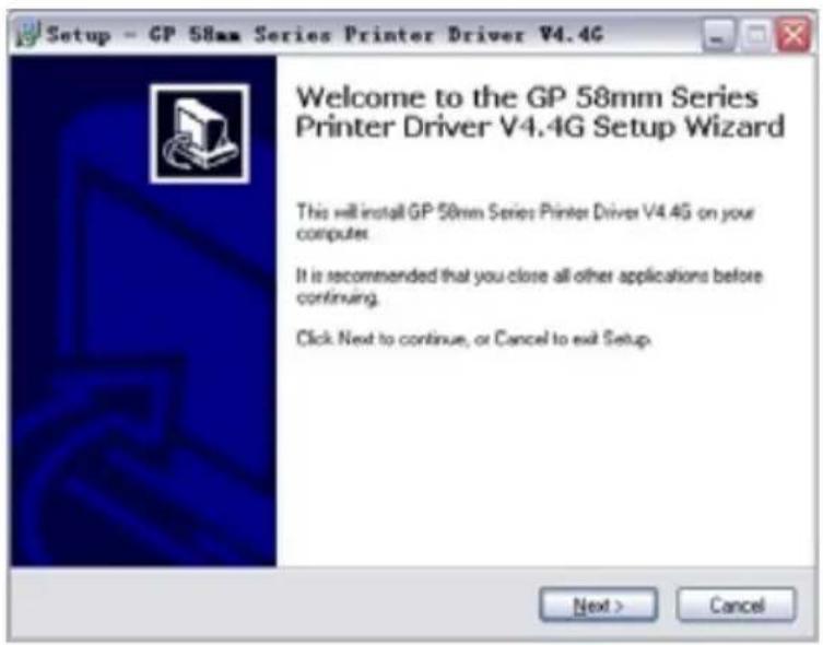 Setup - GP 58mm Series Printer Driver V4.4G Welcome to the GP 58mm Series Printer Driver V4.4G Setup Wizard This will install GP 58mm Series Printer Driver V4.4G on your computer. It is recommended that you close all other applications before continuing. Click Next to continue, or Cancel to exit Setup. Next > Cancel