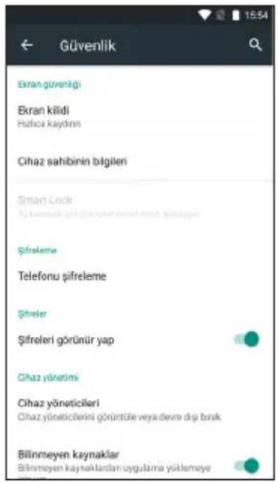 Güvenlik Ekran güvenliği Ekran küldi Hizlica kaydının Cihaz sahibinin bilgileri Smart Lock İşifreler Telefonu şifrelerme Şifreler Şifreleri görünür yap Cihaz yönetimi Cihaz yöneticileri Cihaz yöneticilerini görüntüle veya devre dışı brak Bilnmeyen kaynaklar Bilnmeyen kaynaklardan uygulama yüklemeye