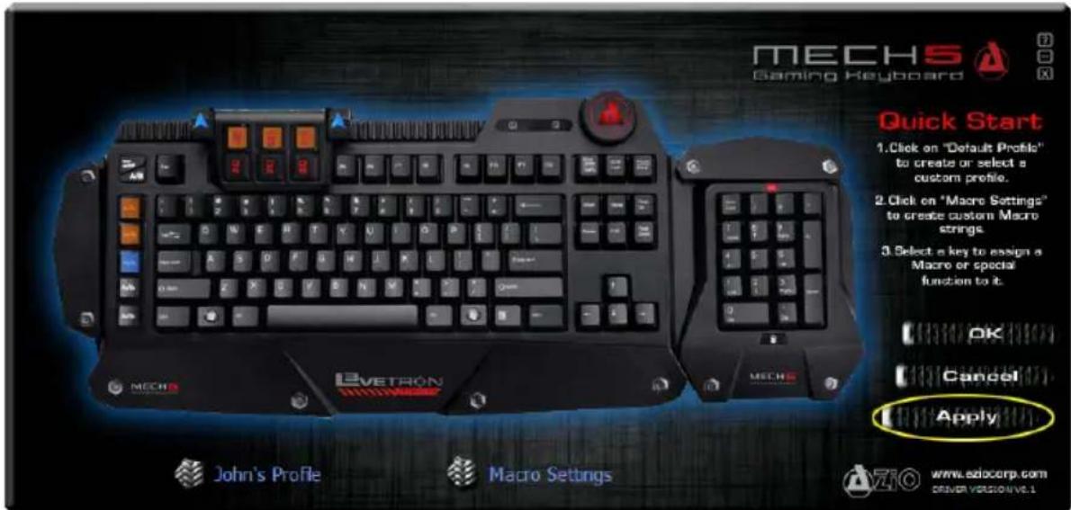 MECH5 Gaming Keyboard Quick Start 1. Click on "Default Profile" to create or select a custom profile. 2. Click on "Macro Settings" to create custom Macro strings. 3. Select a key to assign a Macro or special function to it. OK Cancel Apply John's Profile Macro Settings www.sizocorp.com DRIVER VERSION V6.1