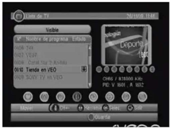 Lista de TV 26/11/09 11:41 Visible Nombre de programa Estado 0008 749 0007 VE07 0009 Catal Sur 2 Andalu 0010 Tienda en VEO 0009 SONY TV MA VEO Deporte 1990 CH66 / 834000 KHz PID: V 1601 , A 1602 Mayer CH- Herramila Selec Salé Guardar