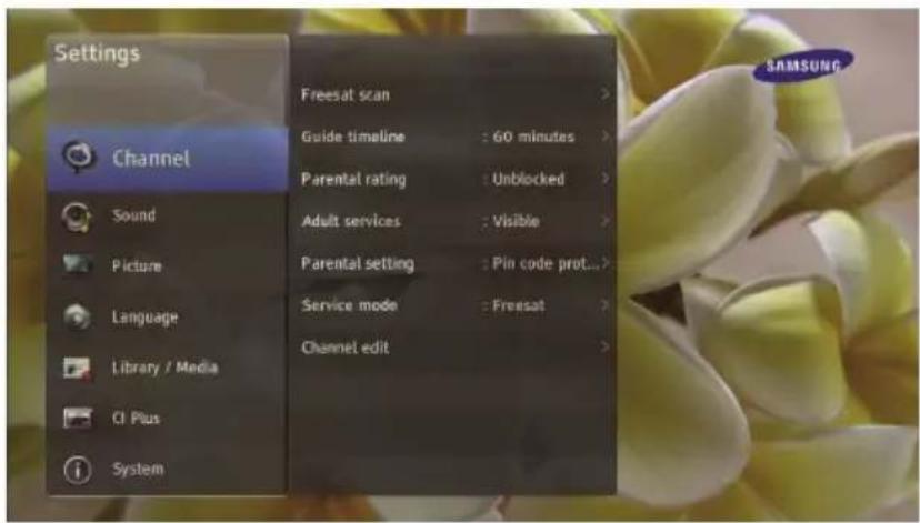 Settings Channel Sound Picture Language Library / Media CI Plus System Freesat scan > Guide timeline : 60 minutes > Parental rating : Unblocked > Adult services : Visible > Parental setting : Pin code prot... Service mode : Freesat > Channel edit >