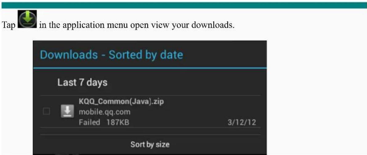 Tap in the application menu open view your downloads. Downloads - Sorted by date Last 7 days KQQ_Common(Java).zip mobile.qq.com Failed 187KB 3/12/12 Sort by size